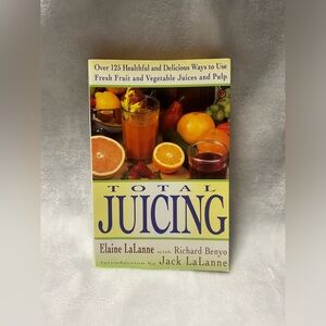 Total Juicing Over 125 Healthful Delicious Ways Use Fresh Fruit Vegetable Juices
